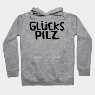 Glückspilz, Lucky Mushroom, In Luck, Funny German Hoodie